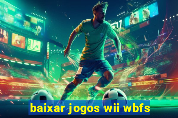 baixar jogos wii wbfs